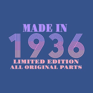 Made In 1936 Limited Edition All Original Parts T-Shirt