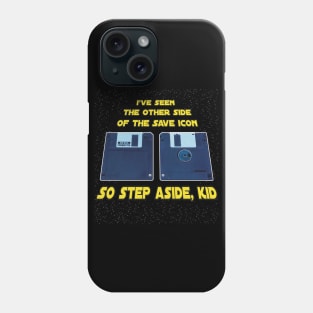 "I've seen the other side of the Save Icon..." Phone Case