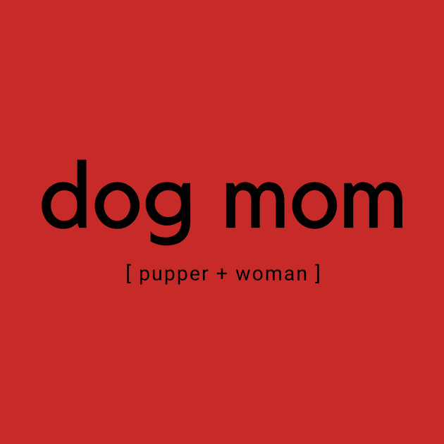 Dog Mom Pupper and Woman by DoggoLove