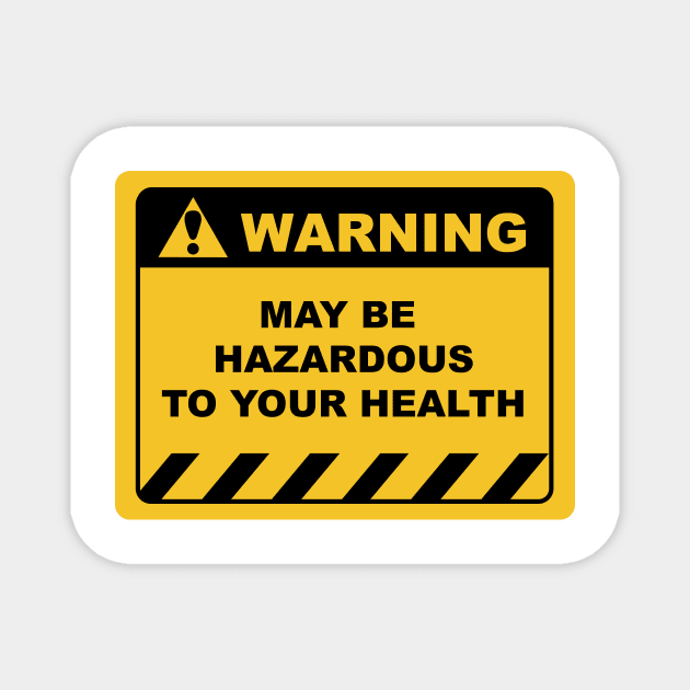 Funny Human Warning Label / Sign MAY BE HAZARDOUS TO YOUR HEALTH Sayings Sarcasm Humor Quotes Magnet by ColorMeHappy123