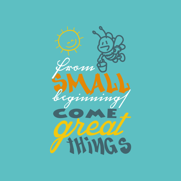 From small beginnings come great things essay picture