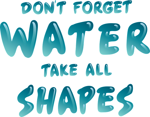 Don't Forget Water Take All Shapes Kids T-Shirt by GlossyArtTees