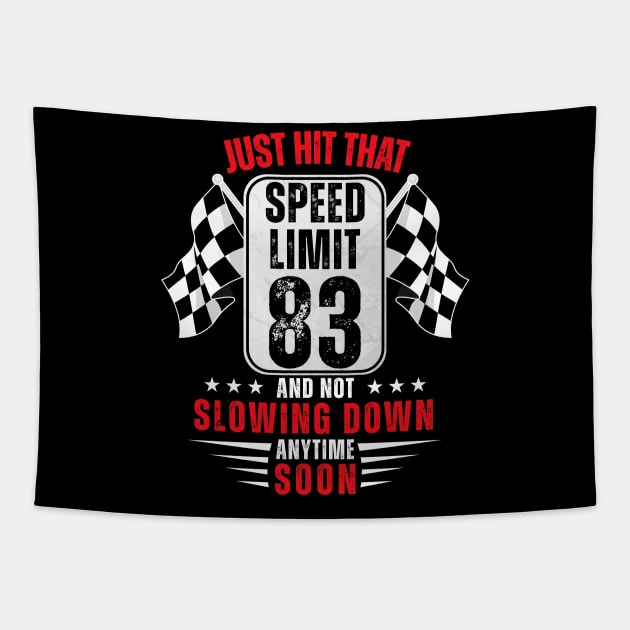 83th Birthday Speed Limit Sign 83 Years Old Racing Tapestry by HollyDuck