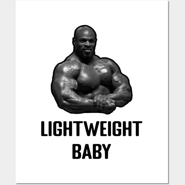 Light Weight Baby! (Ronnie Coleman) Poster