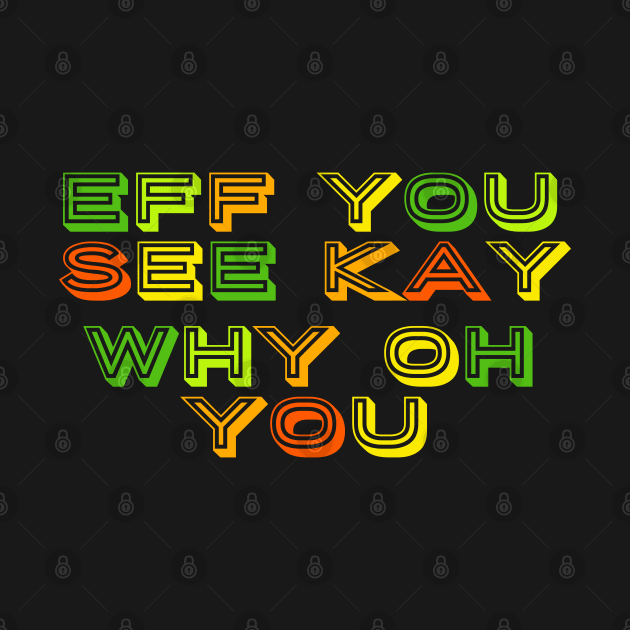 Eff you see kay text art by MICRO-X