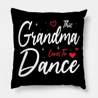 This Grandma Loves To Dance, Funny Dancer And Dancing Pillow