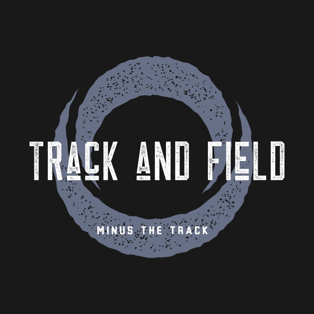 Track and Field Minus the Track by RevUp