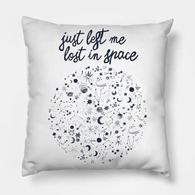 Just Left Me Lost In Space Pillow by ninoladesign