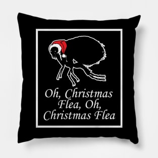 Oh Christmas Flea - Funny Quote - White Border Version Pillow