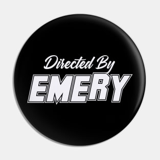 Directed By EMERY, EMERY NAME Pin