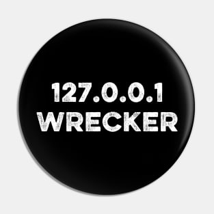 127.0.0.1 Wrecker Funny Web Dev Saying Home Wrecker Pin