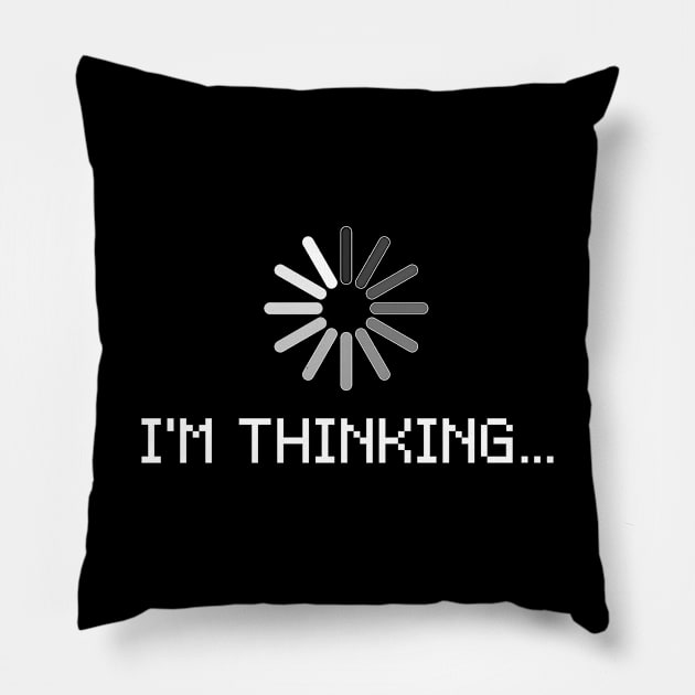 Thinking Loading Pillow by DARSHIRTS