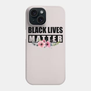 Black Lives Matter Pink Flowers Phone Case