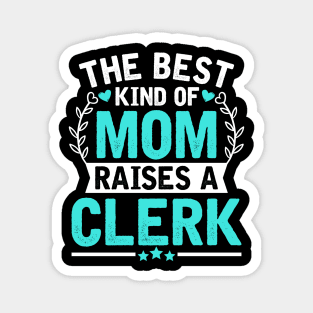 The Best Kind of Mom Raises a CLERK Magnet