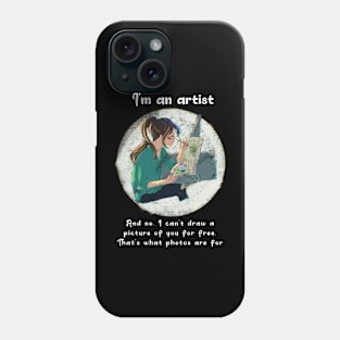 I´m an artist Phone Case