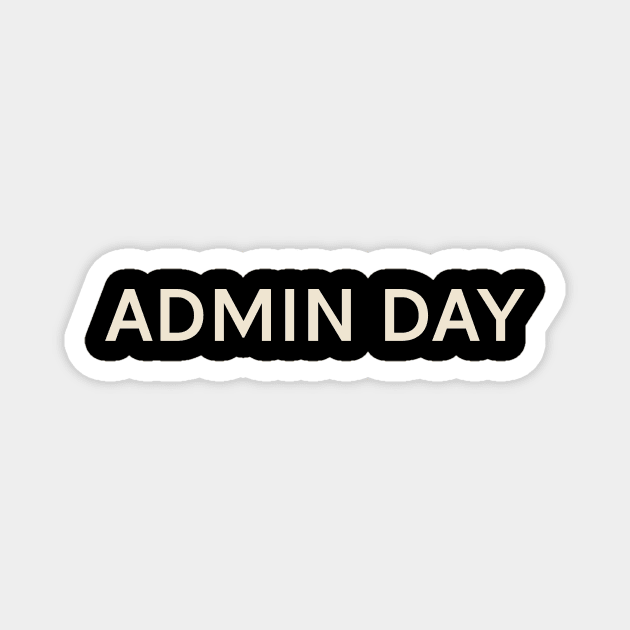 Admin Day On This Day Perfect Day Magnet by TV Dinners