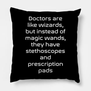 Funny doctor quote Pillow