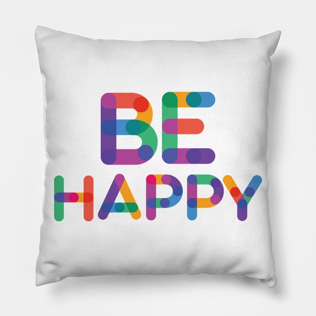 Be Happy Pillow by Sanzida Design