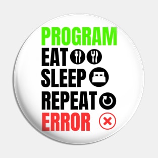 Program, eat, sleep, error Pin