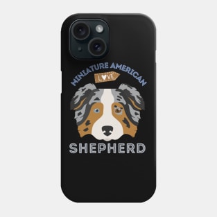 Miniature American Shepherd Life is better with my dogs Dogs I love all the dogs Phone Case