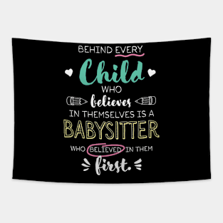 Great Babysitter who believed - Appreciation Quote Tapestry