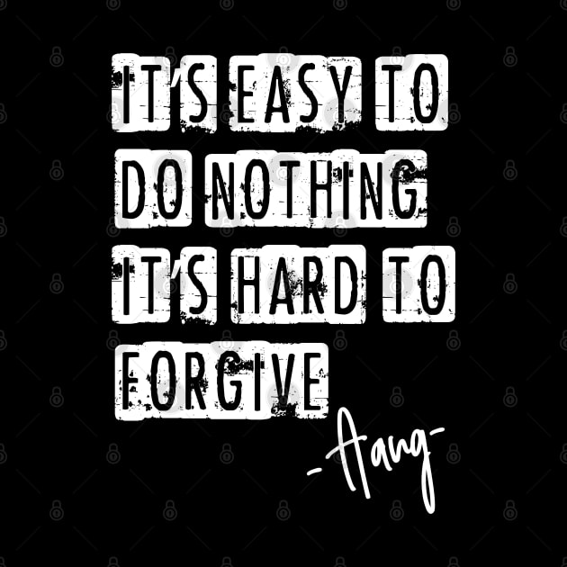 Avatar - it´s easy to do nothing, it´s hard to forgive. by RataGorrata