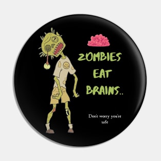 Zombies eat brains Pin