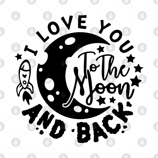 i love you to the moon and back by The Laughing Professor