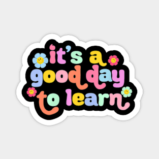 Back To School Motivational Its A Good Day To Learn Teacher Magnet