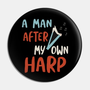 A Man After My Own Harp Pin