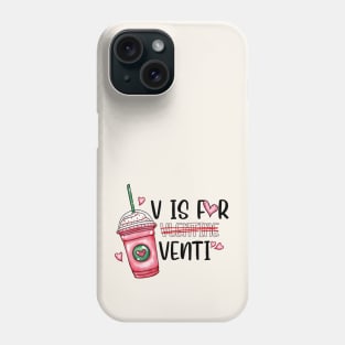 V is for Venti Velentine Phone Case