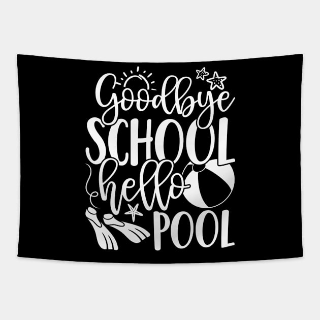 Goodbye School Hello Pool Summer Last Day Of School Tapestry by mccloysitarh