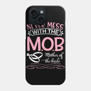 Never Mess With The Mother Of The Bride Groom Married Day Phone Case