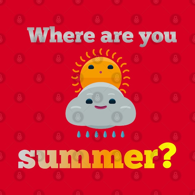 Where are you summer? by Courtney's Creations