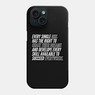 Every Girl Chase Their Dreams Phone Case