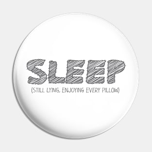 SLEEP (Still Lying, Enjoying Every Pillow) Pin