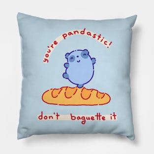 You're pandastic don't baguette it Pillow