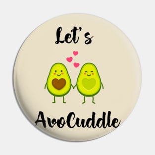 Let's Avocuddle - Couples Pin