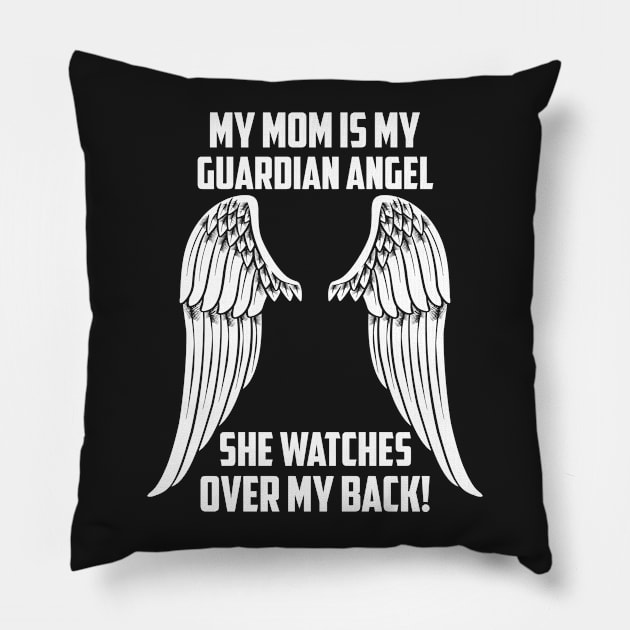 MY MOM ÍS MY GUARDIAN ANGEL Pillow by bee123