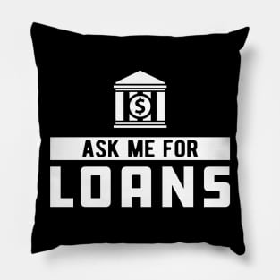 Lender - Ask me for loans Pillow