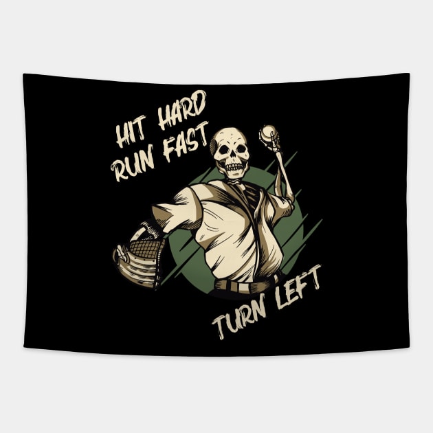 Hit Hard Run Fast Turn Left Skeleton Tapestry by Hmus