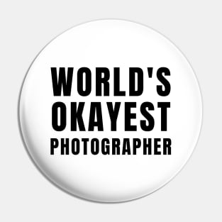 World's Okayest Photographer Pin