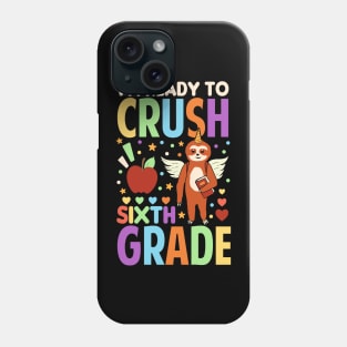 I'm Ready To Crush Sixth Grade Sloth Unicorn Back To School Phone Case