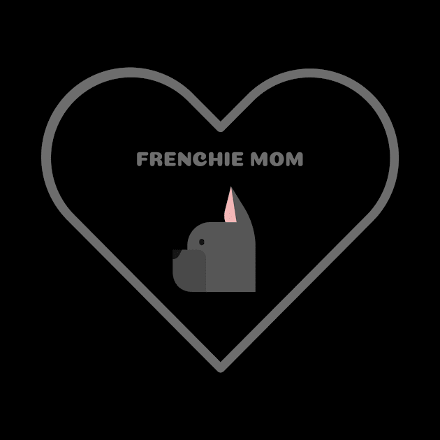 Frenchie Mom by Art By Mojo