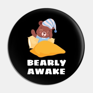 Bearly Awake - Cute Bear Pun Pin