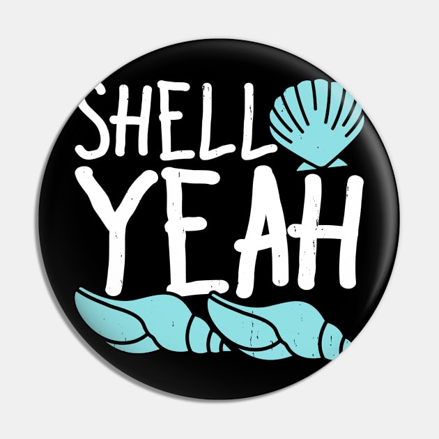 Shell Yeah T Shirt For Women Men Pin by Gocnhotrongtoi