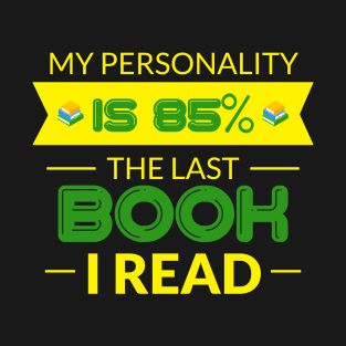 My Personality The Last Book I Read T-Shirt