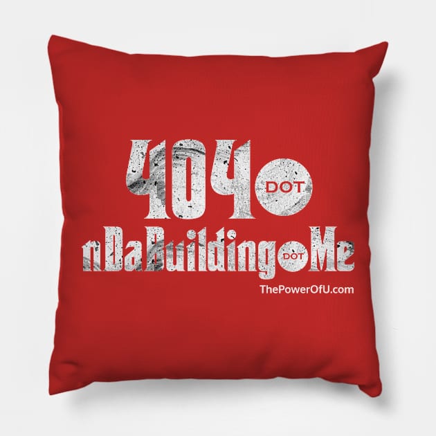 404 dot nDaBuilding dot Me Pillow by ThePowerOfU