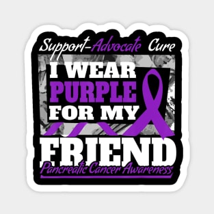 I Wear Purple For My Friend Pancreatic Cancer Aware Magnet
