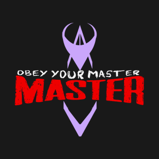 Obey Your Master T-Shirt